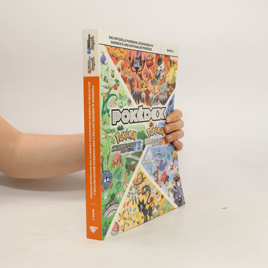 Autorenkollektiv Pokémon Schwarze Edition 2 und Pokémon Weiße Edition 2 - Das Offizielle Pokémon Lösungsbuch: Handbuch und Nationaler Pokédex | Band 2