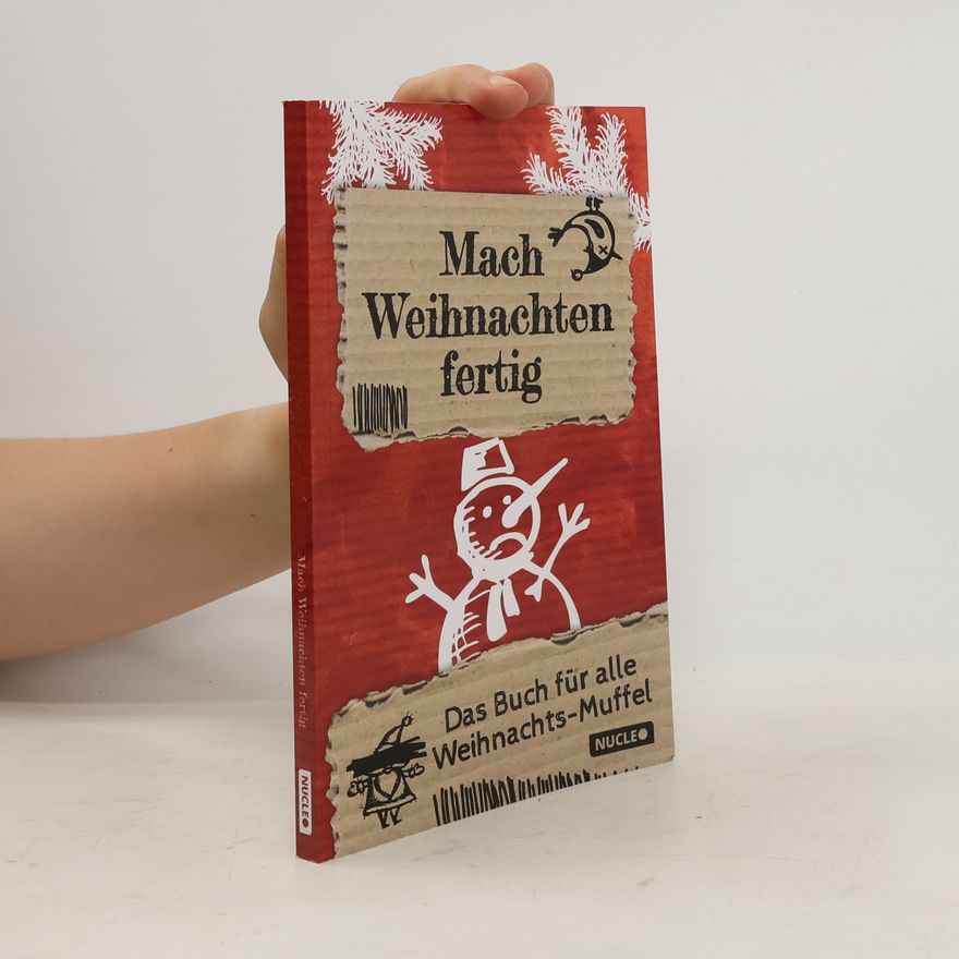 Fabian Höchst Mach Weihnachten fertig: Das Buch für alle Weihnachts-Muffel