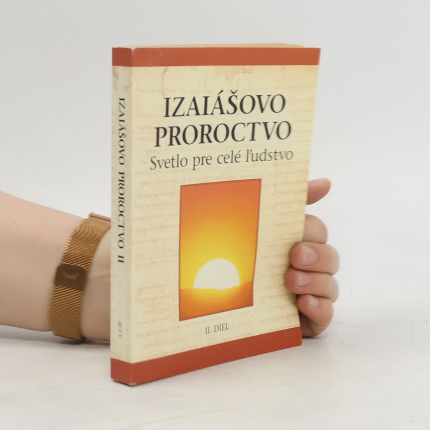 Collectif d'auteurs Izaiášovo proroctvo: Svetlo pre celé l'udstvo, 2. diel