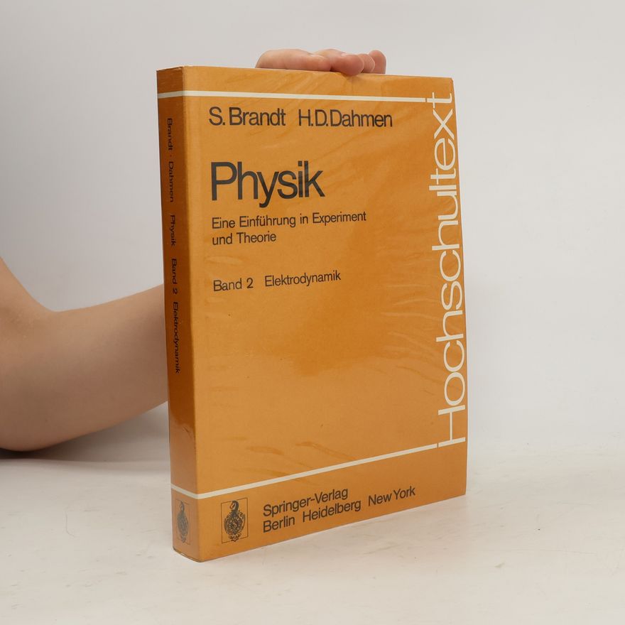 Siegmund Brandt Physik : eine Einführung in Experiment und Theorie. Band 2, Elektrodynamik