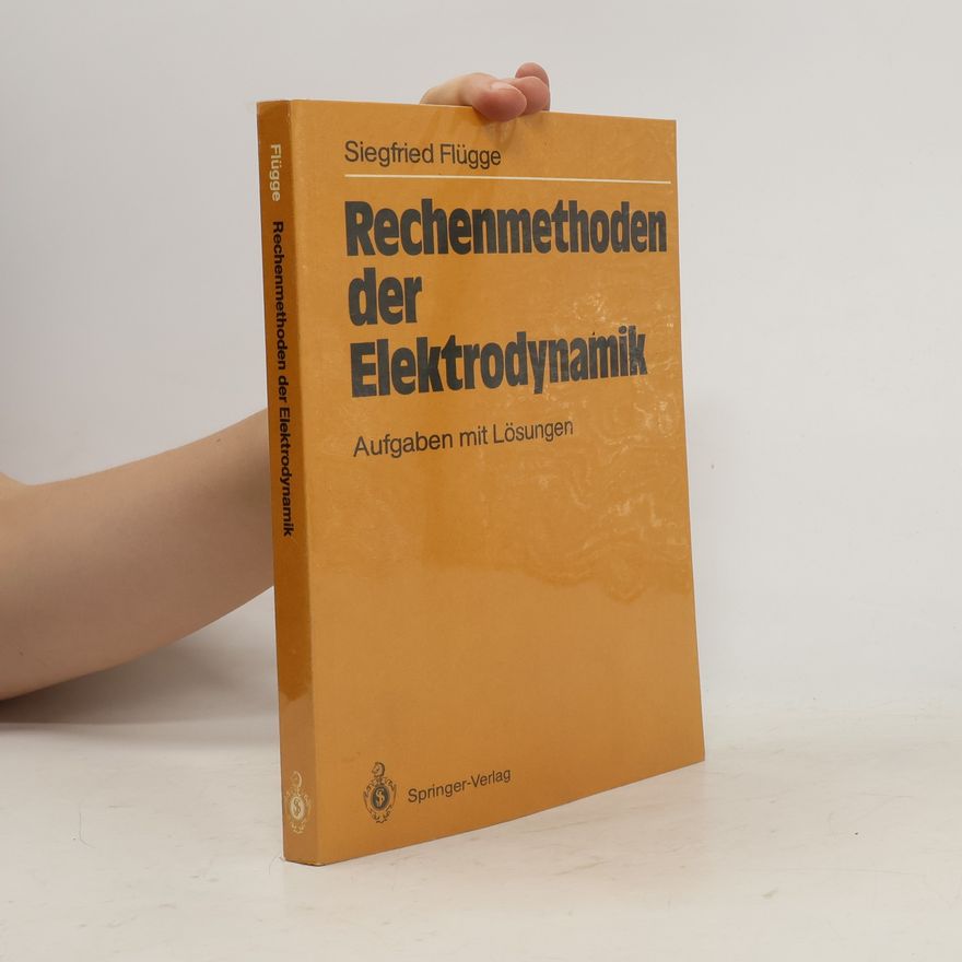 Siegfried Flügge Rechenmethoden der Elektrodynamik