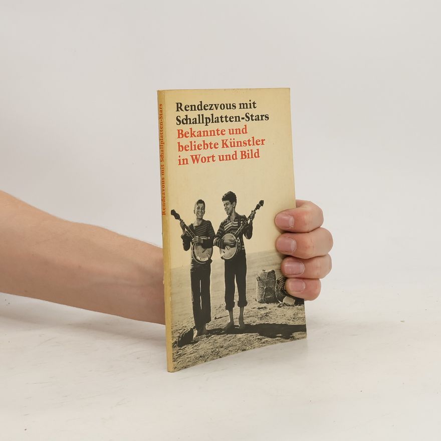 Autorenkollektiv Rendezvous mit Schallplatten-Stars: Bekannte und beliebte Künstler in Wort und Bild