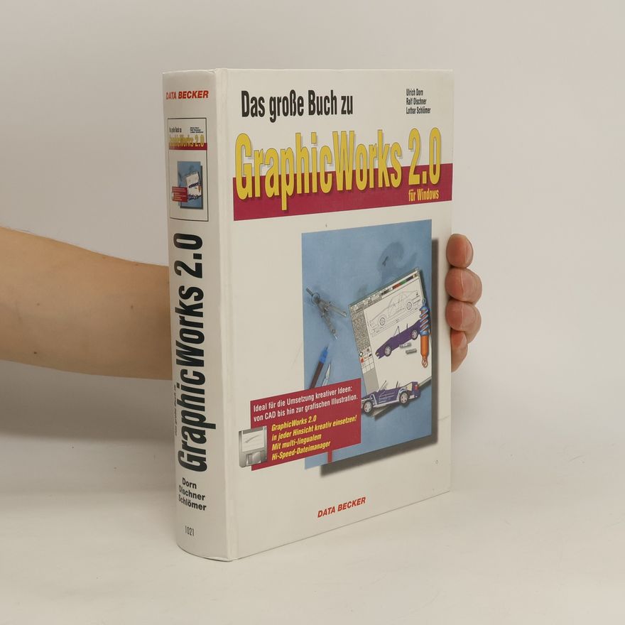 Ulrich Dorn Das grosse Buch zu GraphicWorks 2.0 für Windows