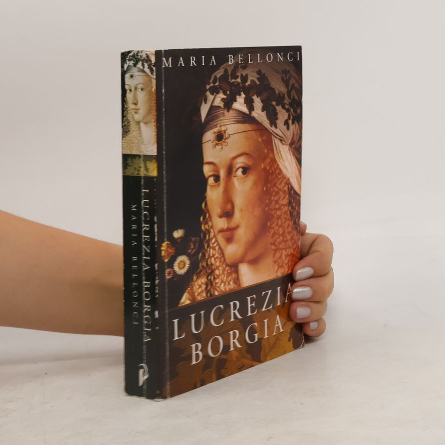 Maria Bellonci The Life and Times of Lucrezia Borgia