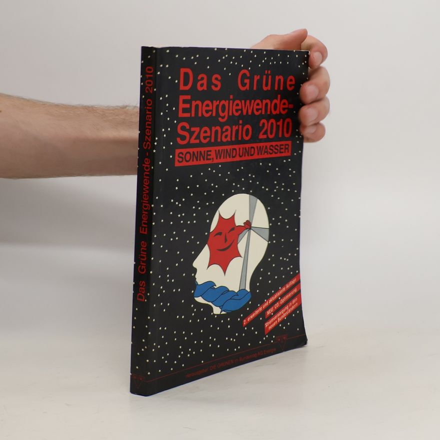 Autorenkollektiv Das grüne Energiewendeszenarion 2010 [zweitausendzehn]