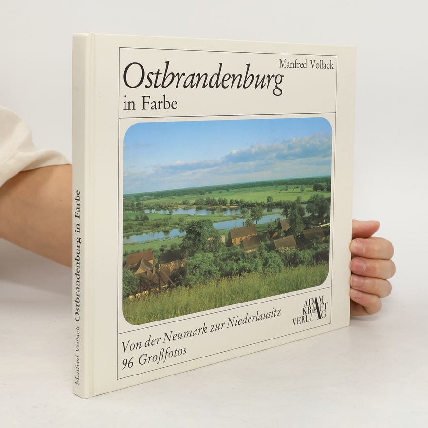 Manfred Vollack Ostbrandenburg in Farbe