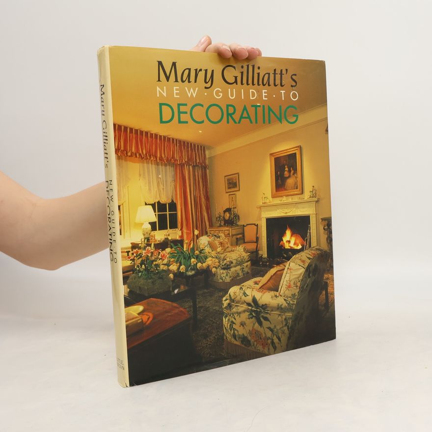 Mary Gilliatts Mary Gilliatt's New Guide to Decorating