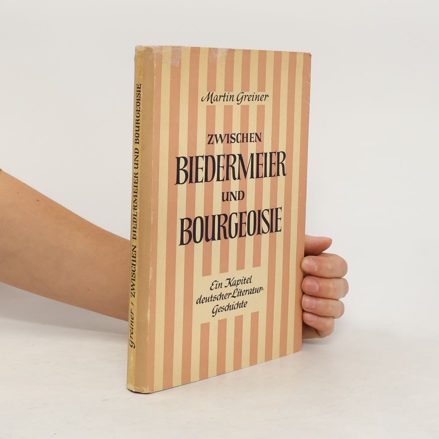 Martin Greiner Zwischen Biedermeier und Bourgeoisie