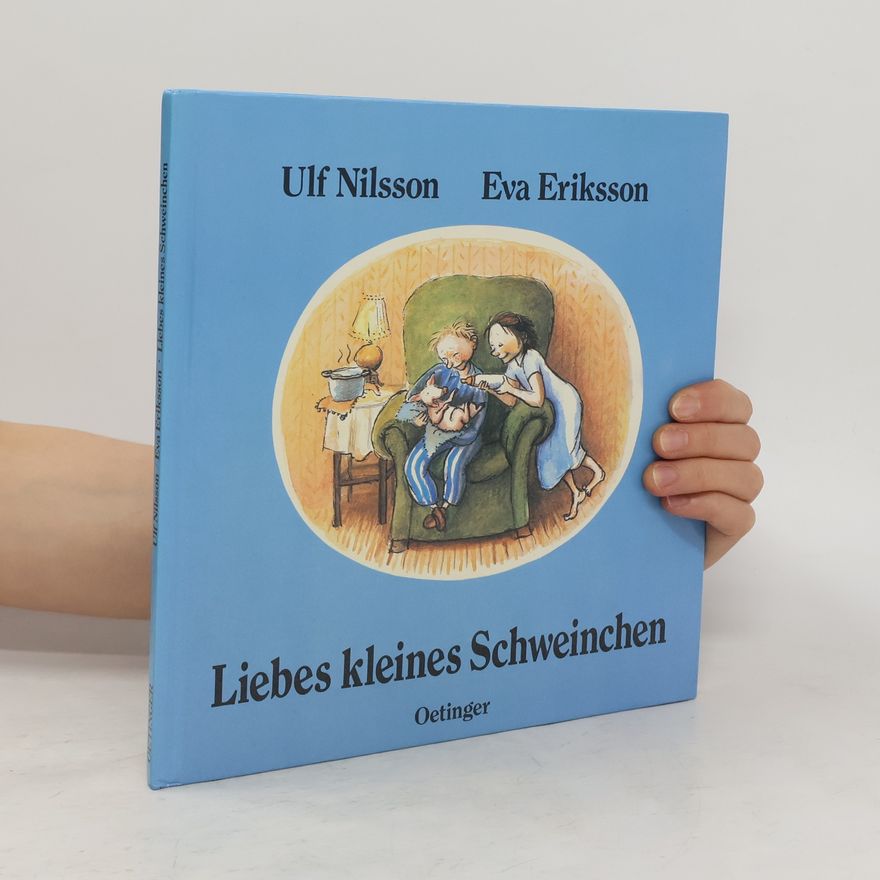 Ulf Nilsson Liebes kleines Schweinchen