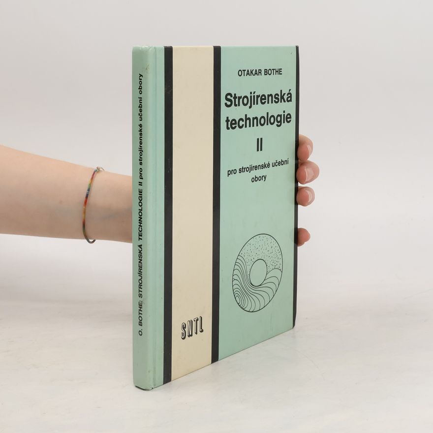 Otakar Bothe Strojírenská technologie II. pro strojírenské učební obory (1980)