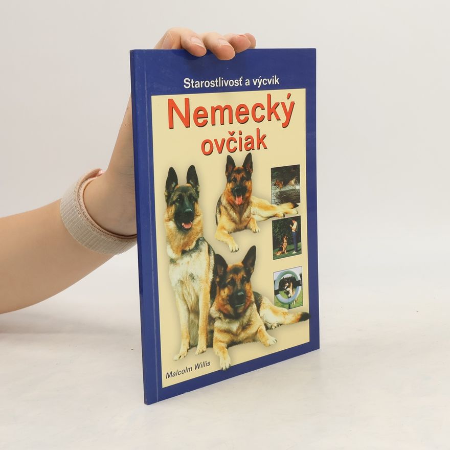 Malcolm Willis Nemecký ovčiak: Starostlivosť a výcvik