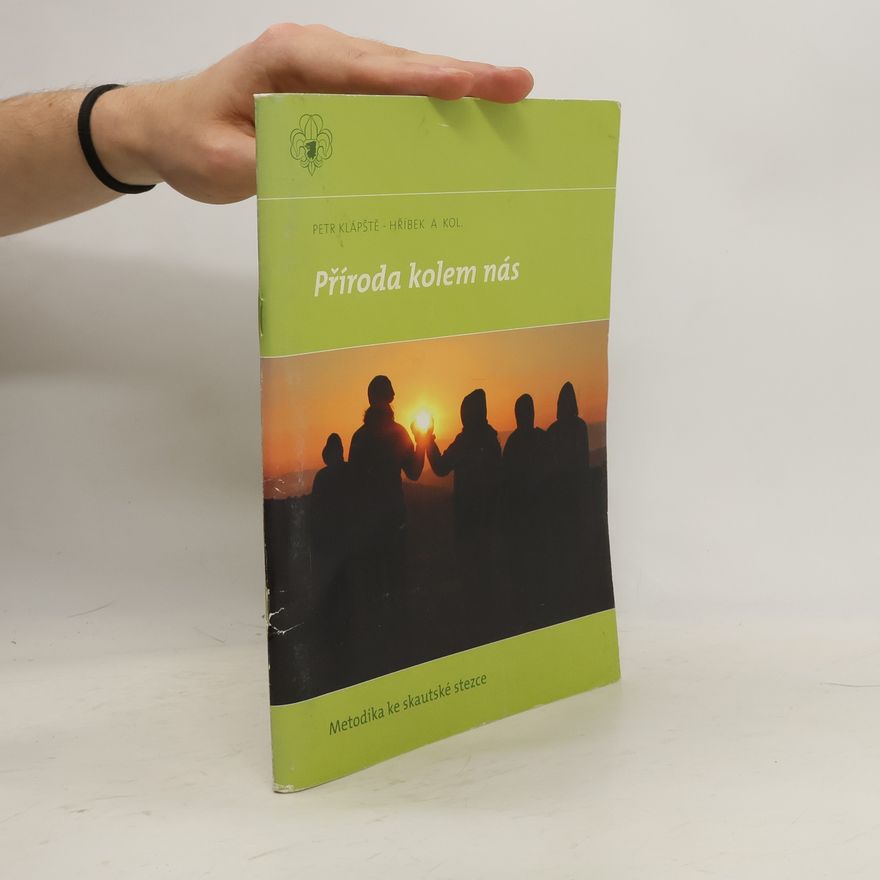 Petr Klápště Příroda kolem nás : metodika ke skautské stezce