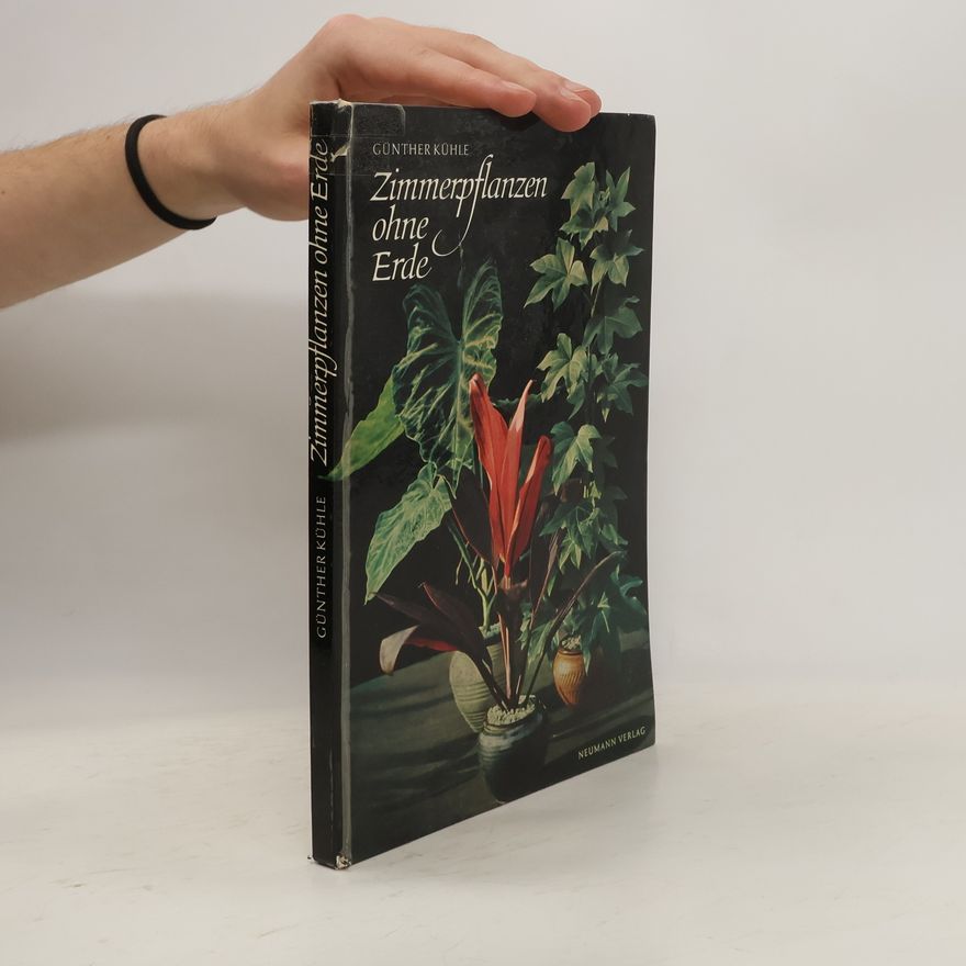 Günther Kühle Zimmerpflanzen ohne Erde