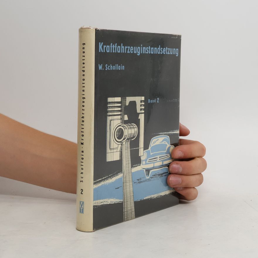 Werner Schollain Handbuch für die Kraftfahrzeuginstandsetzung. Band 2