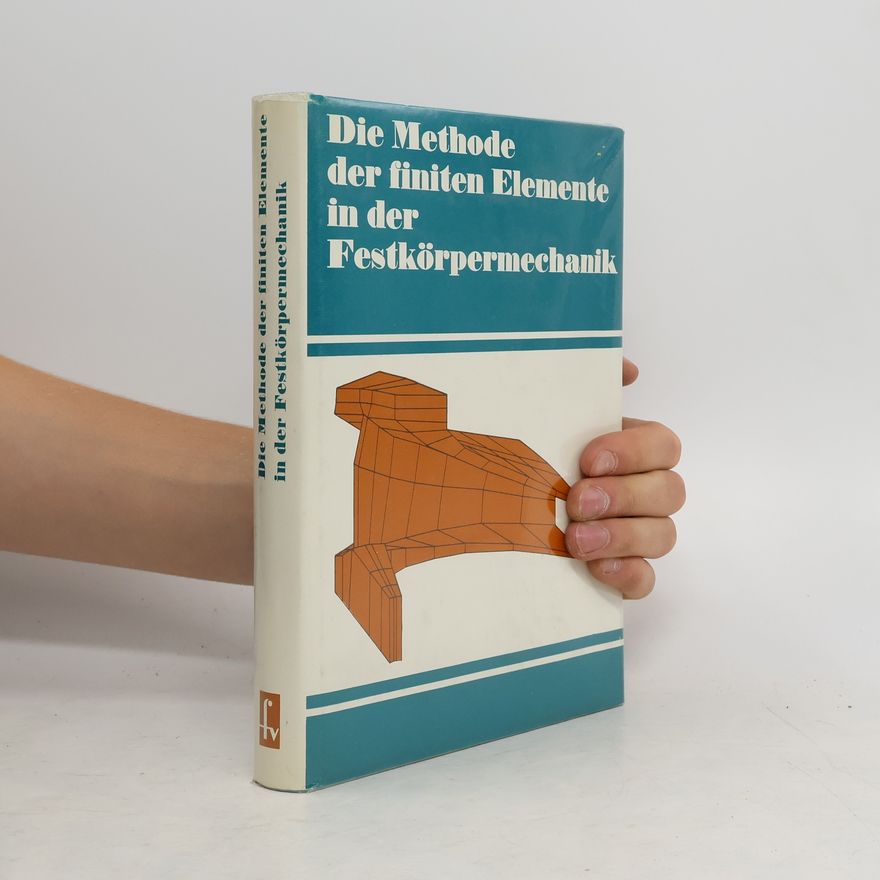 Kolektív autorov Die Methode der finiten Elemente in der Festkörpermechanik