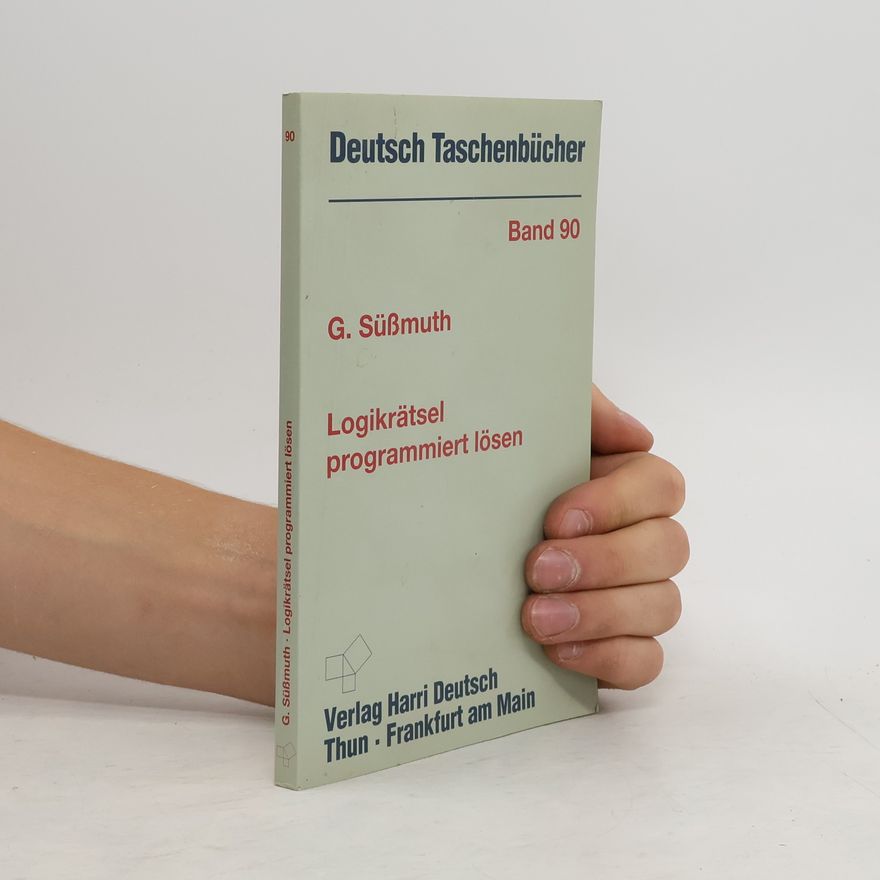Günter Süßmuth Logikrätsel programmiert lösen
