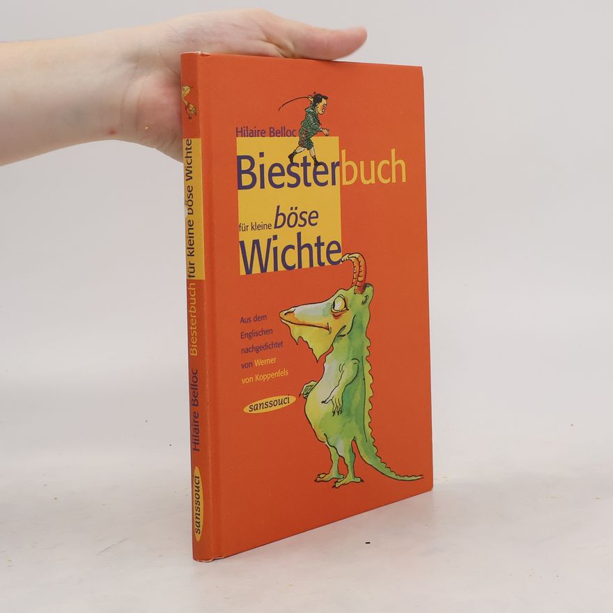 Hilaire Belloc Ein Biesterbuch für kleine böse Wichte und noch mehr Biester für noch bösere Wichte