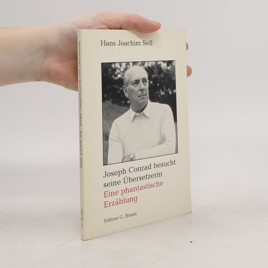 Hans Joachim Sell Joseph Conrad besucht seine Übersetzerin