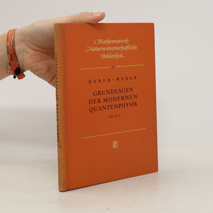 Gerhard Weber Grundlagen der modernen Quantenphysik