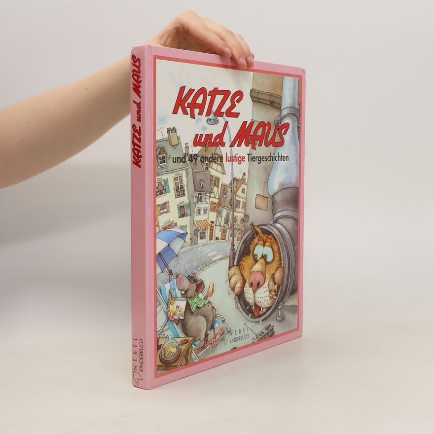 Autorenkollektiv Katze und Maus und 49 andere lustige Tiergeschichten