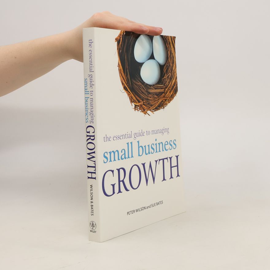 Sue Bates The Essential Guide to Managing Small Business Growth