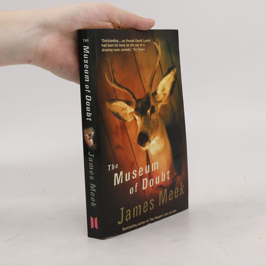 James Meek The Museum of Doubt