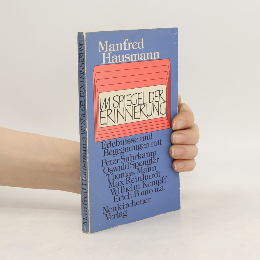 Manfred Hausmann Im Spiegel der Erinnerung