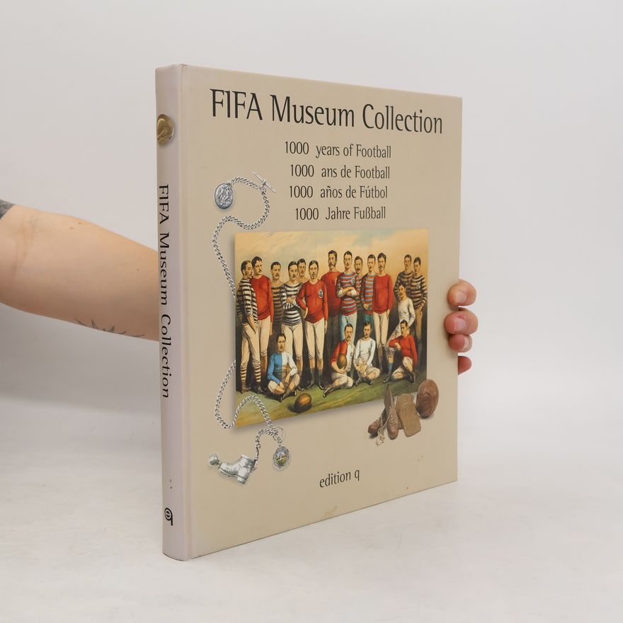 Kolektiv autorů FIFA Museum Collection: 1000 Years of Football