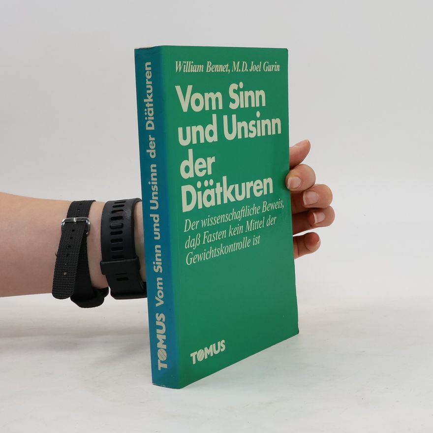 William Bennett Vom Sinn und Unsinn der Diätkuren