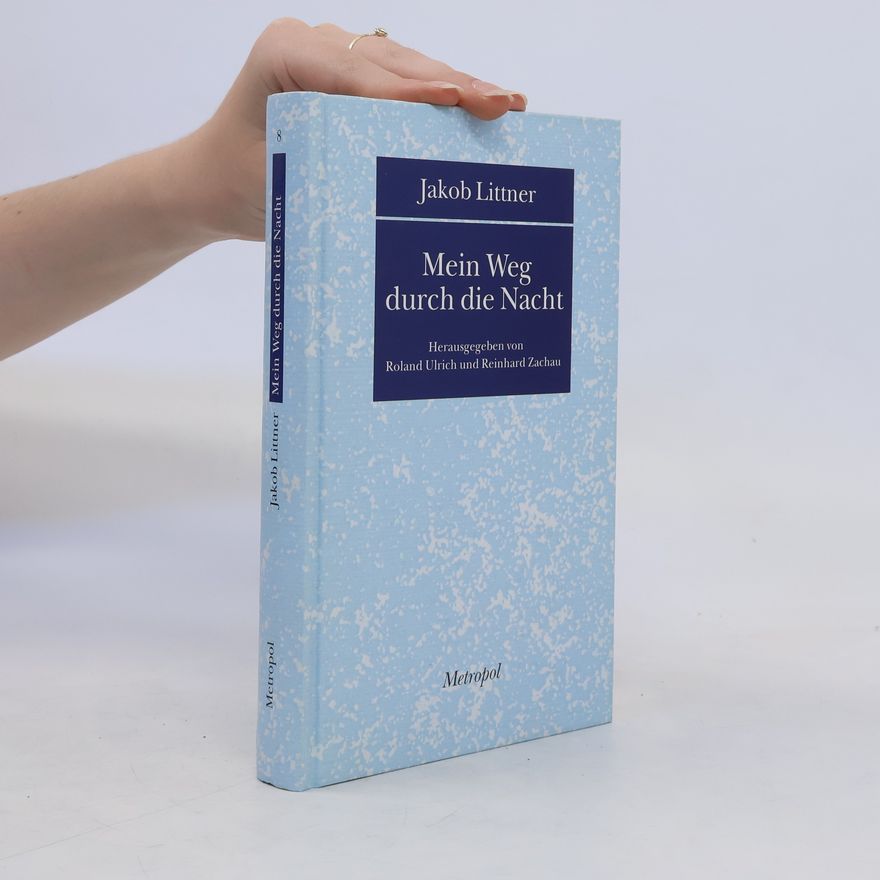 Jakob Littner Mein Weg durch die Nacht