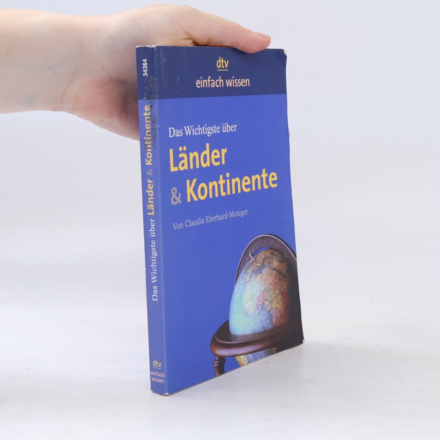 Claudia Eberhard-Metzger Das Wichtigste über Länder & Kontinente