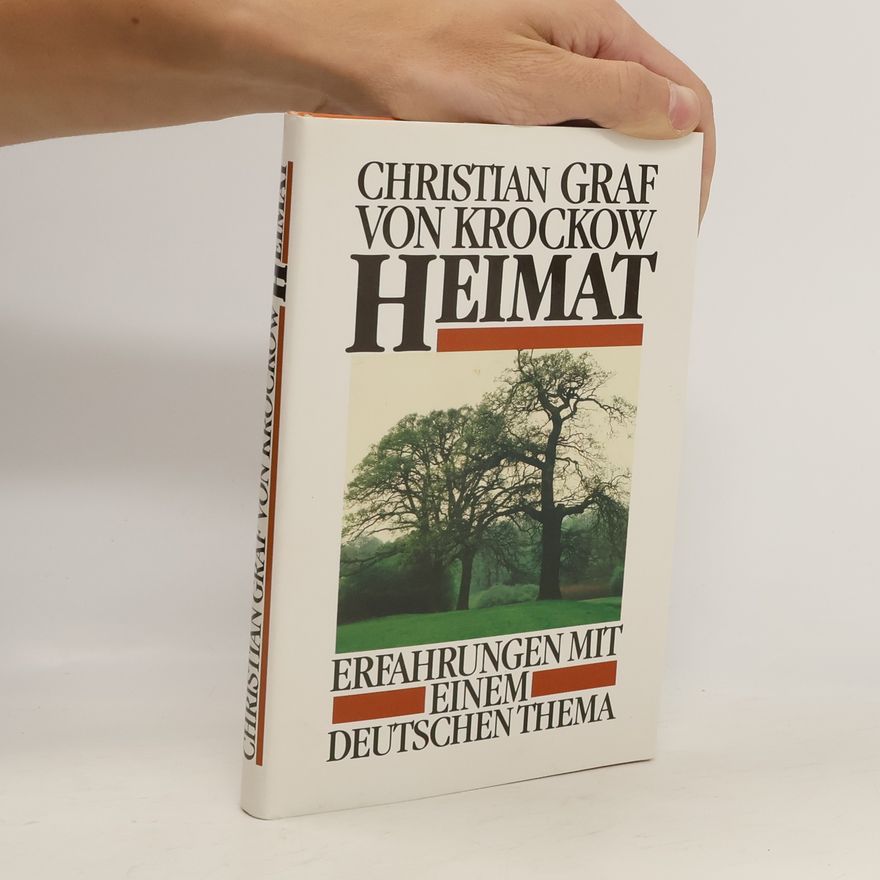 Christian Graf von Krockow Heimat. Erfehrungen mit einem deutschen Thema