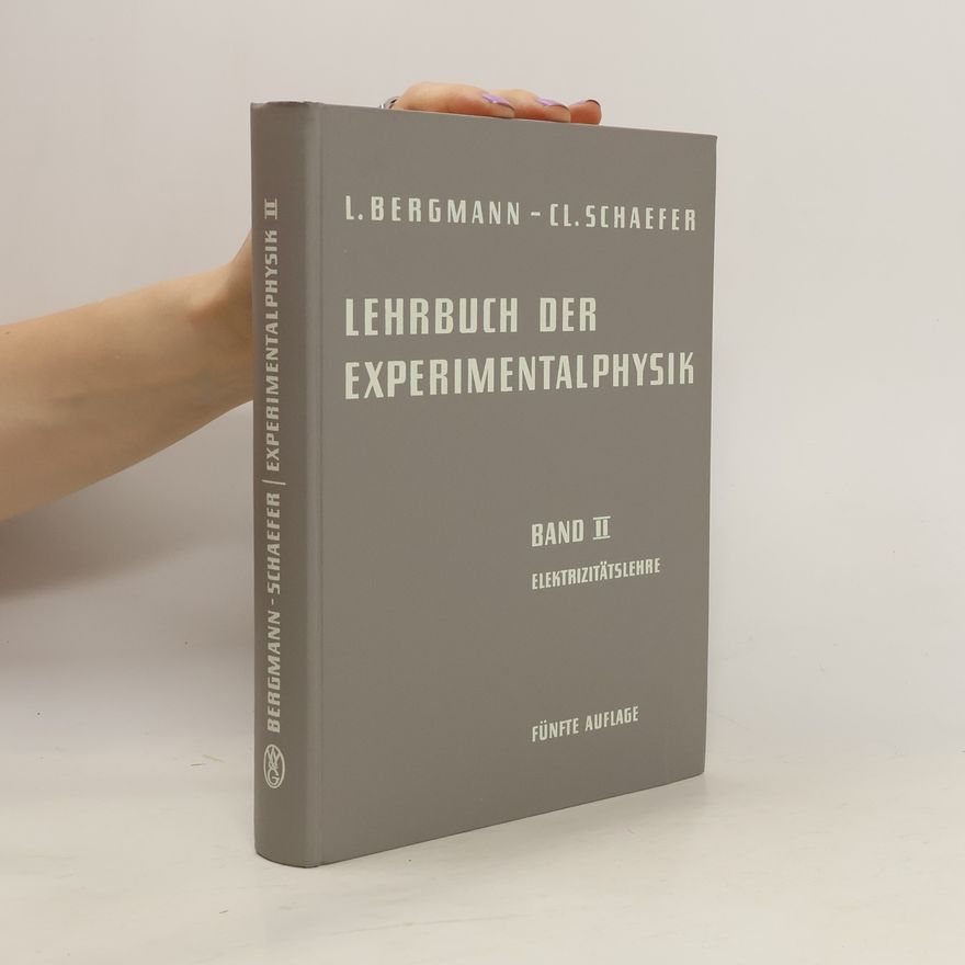 Cl. Schaefer Lehrbuch der Experimentalphysik. Band 2: Elektrizitätslehre