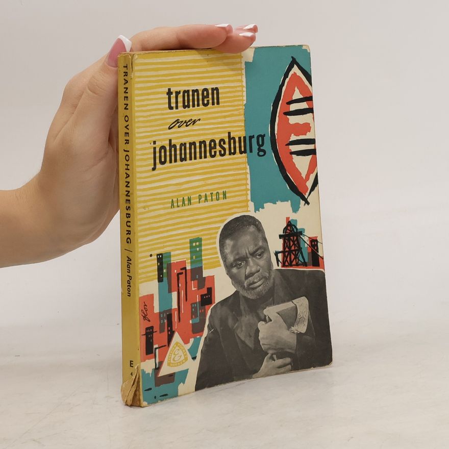 Alan Paton Tranen over Johannesburg
