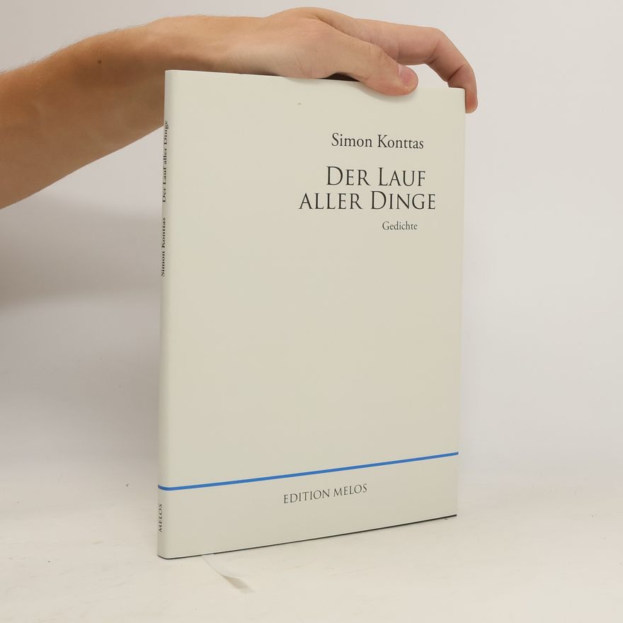 Simon Konttas Der Lauf aller Dinge. Gedichte