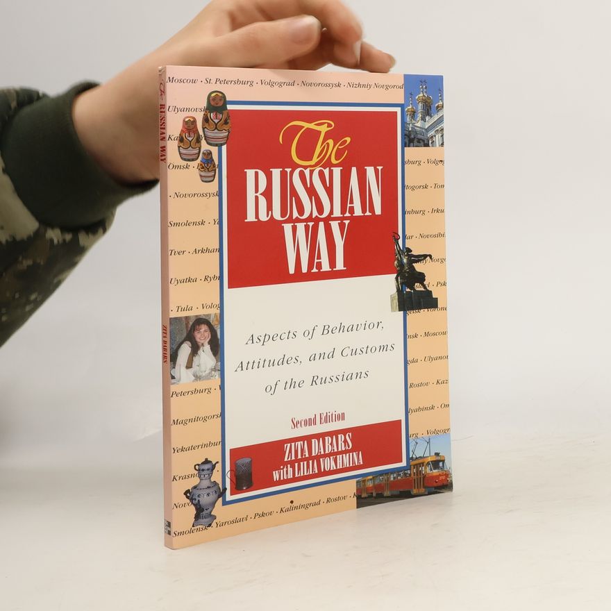 Lilia Vokhmina The Russian Way, Second Edition: Aspects of Behavior, Attitudes, and Customs of the Russians