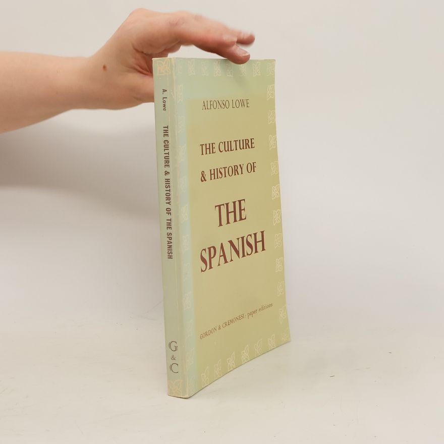 Alfonso Lowe The Culture & History of the Spanish