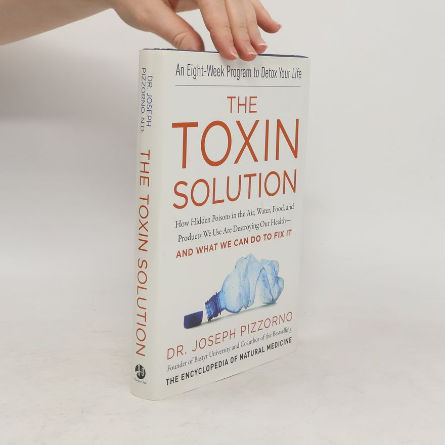 Joseph E. Pizzorno The Toxin Solution