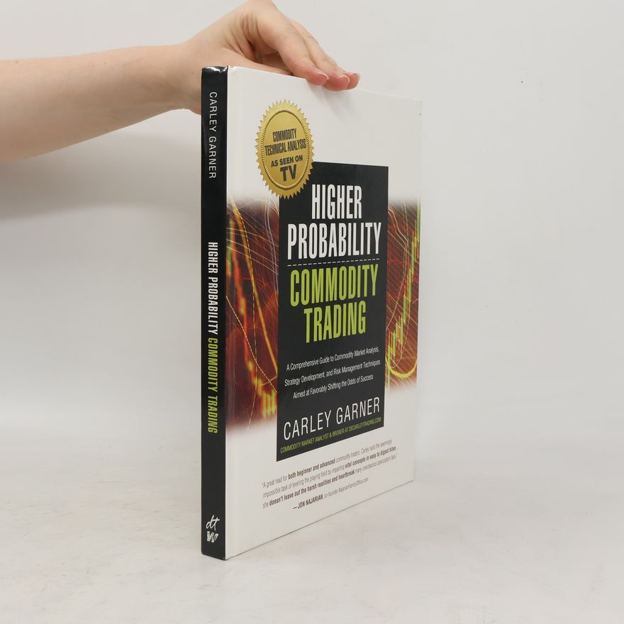 Carley Garner Higher Probability Commodity Trading