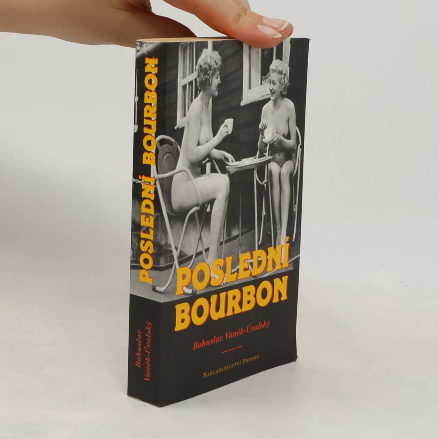 Bohuslav Vaněk-Úvalský Poslední bourbon
