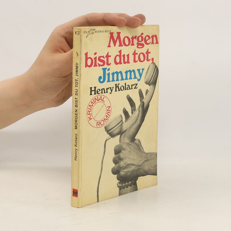 Henry Kolarz Morgen bist du tot, Jimmy