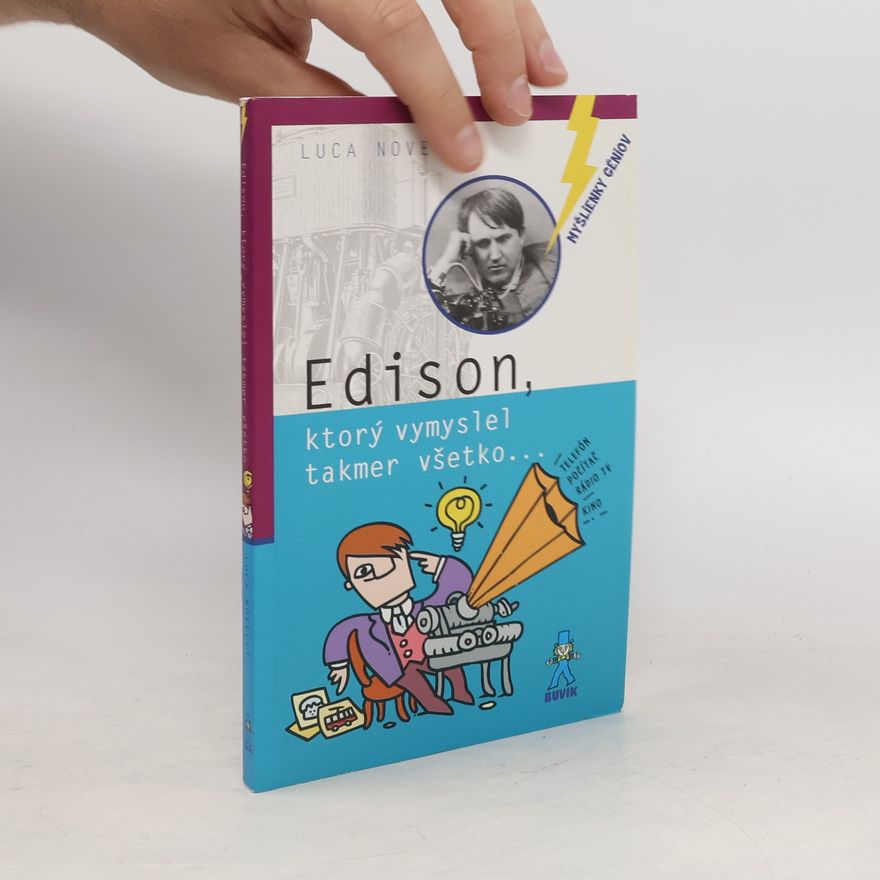 Luca Novelli Edison, ktorý vymyslel takmer všetko...