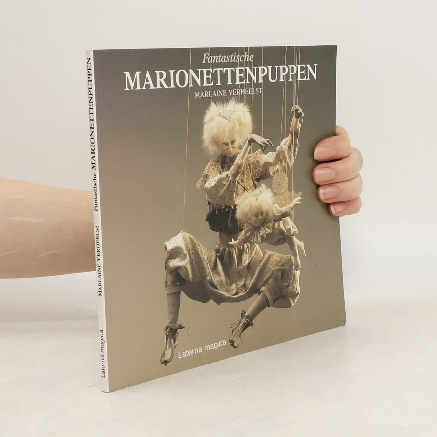 Marlaine Verhelst Fantastische Marionettenpuppen