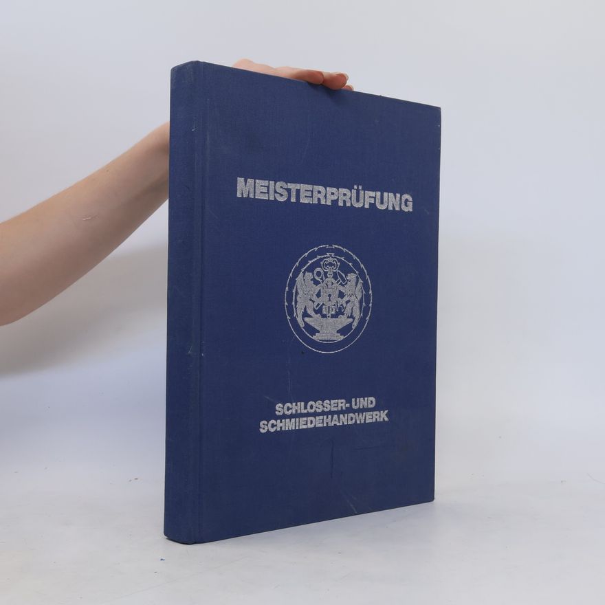 Various authors Meisterprüfung. Schlosser- und Schmiedehandwerk