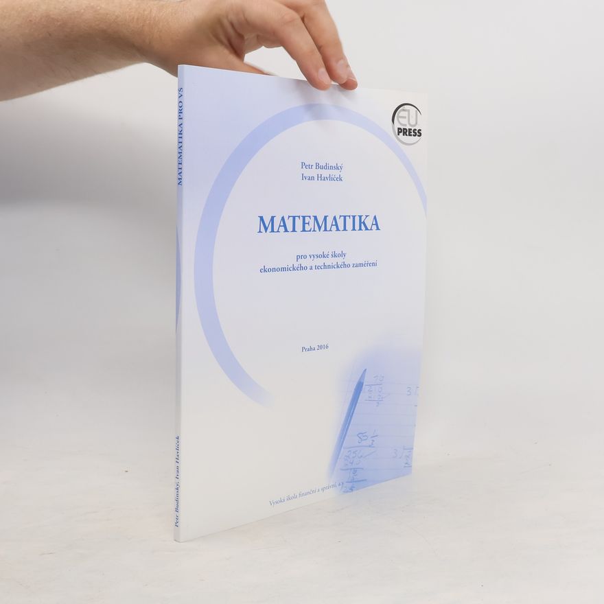 Peter Budínský Matematika pro vysoké školy ekonomického a technického zaměření
