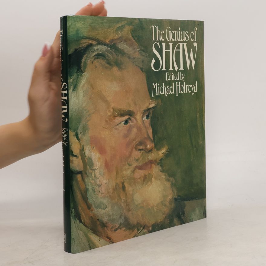 Michael Holroyd The Genius of Shaw