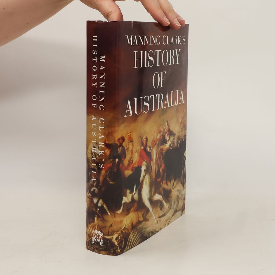 Michael Cathcart Manning Clark's history of Australia