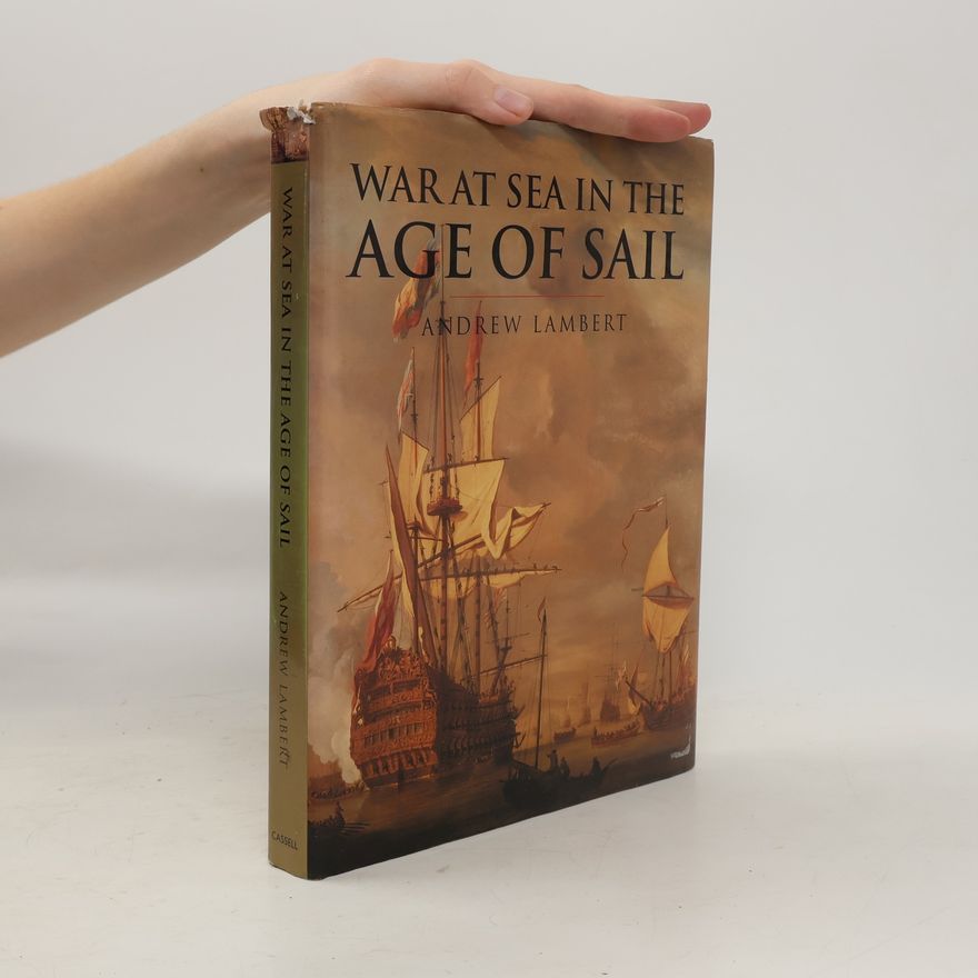 Andrew Lambert War at Sea in the Age of the Sail