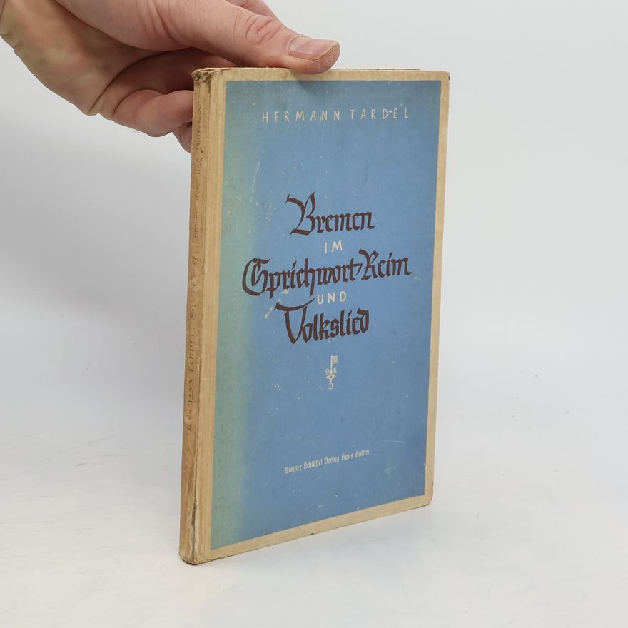 Hermann Tardel Bremen im Sprichwort, Reim und Volkslied
