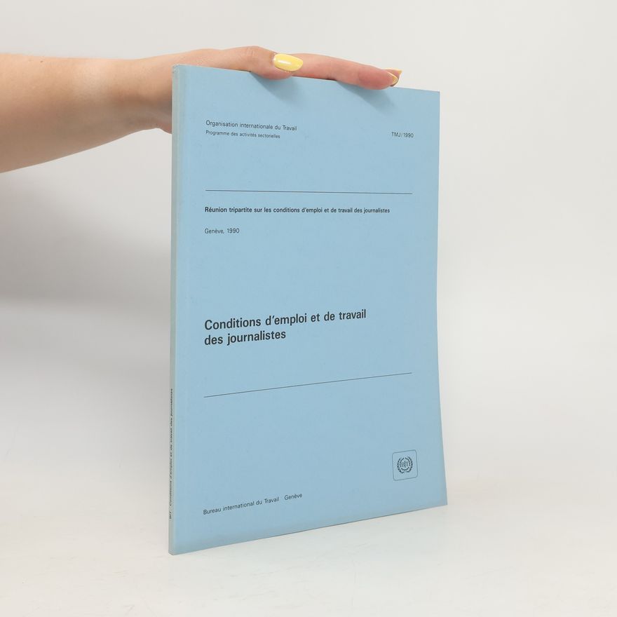Collectif d'auteurs Conditions d'emploi et de travail des journalistes